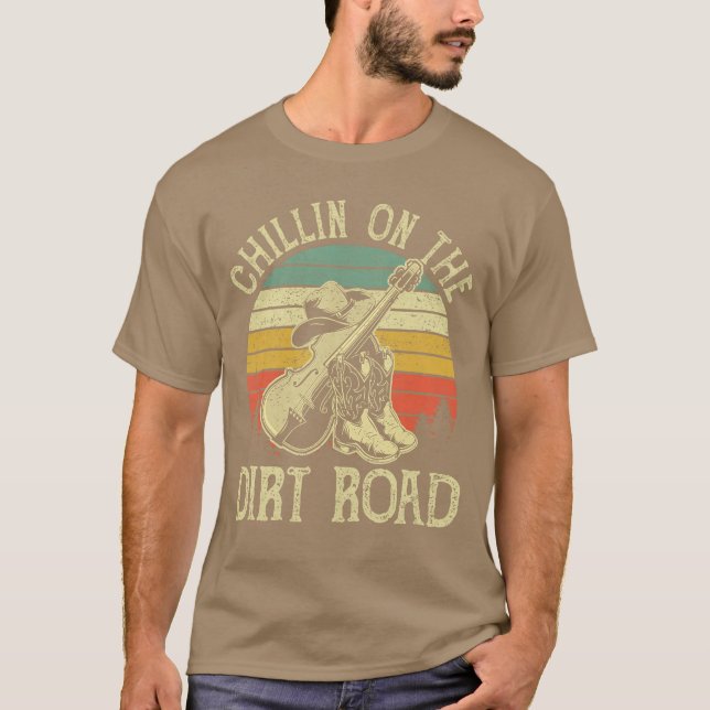 Chillin Onhe Dirt Road Western Life Rodeo Country  T-Shirt (Front)