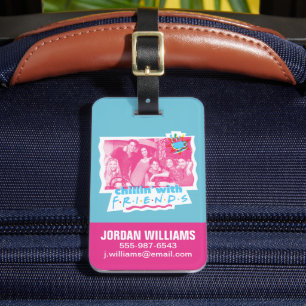 Chillin' with FRIENDS™ Luggage Tag