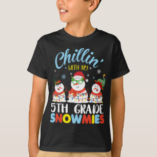 Chillin With My 5th Grade Snowmies Teacher Christm T-Shirt
