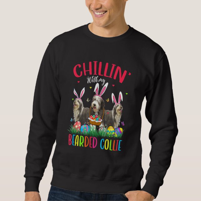Chillin' With My Bearded Collie Easter Eggs Happy  Sweatshirt (Front)