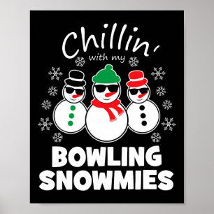 Chillin With My Bowling Snowmies Funny Christmas  Poster