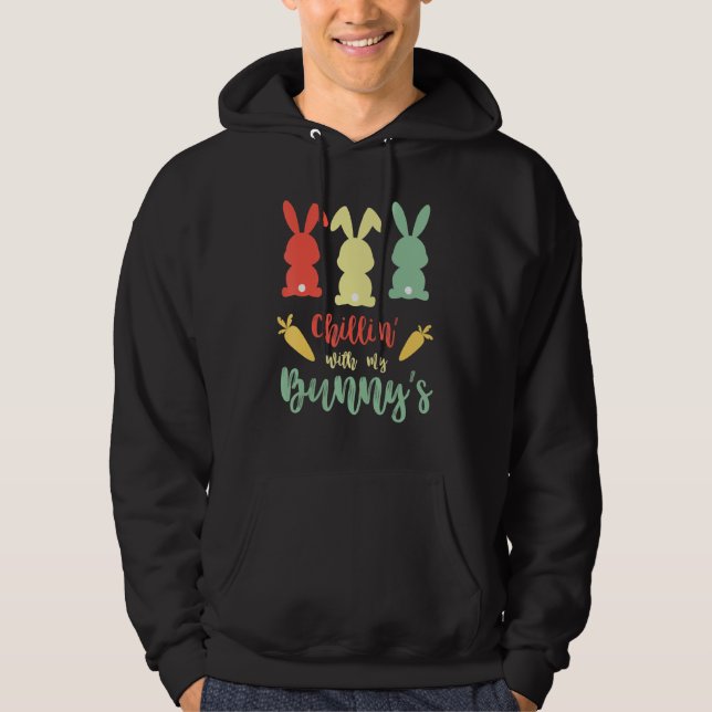 Chillin With My Bunnys Easter Bunny Funny Easter 6 Hoodie (Front)
