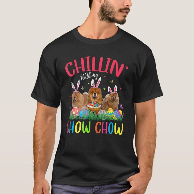 Chillin' With My Chow Chow Easter Eggs Happy Easte T-Shirt (Front)
