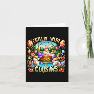 Chillin' With My Cousin Easter Day Egg Hunt Happy Card