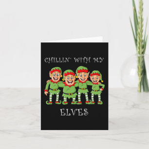 Chillin With My Elves Christmas Fun Boys Girls Kid Card
