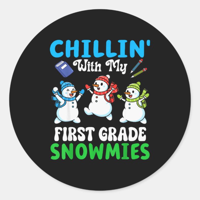 Chillin With My First Grade Snowmies Winter Snowma Classic Round Sticker (Front)