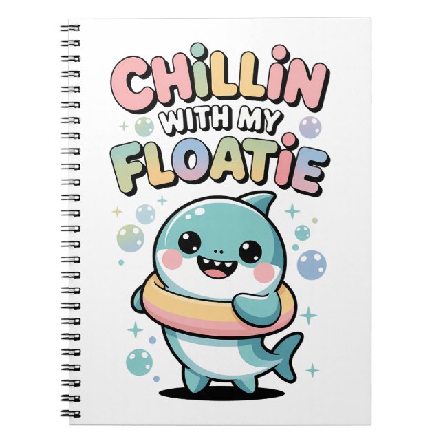 Chillin’ with My Floatie | Shark Baby Kids Notebook (Front)