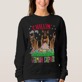 Chillin' with my german shepherd easter dog easter sweatshirt