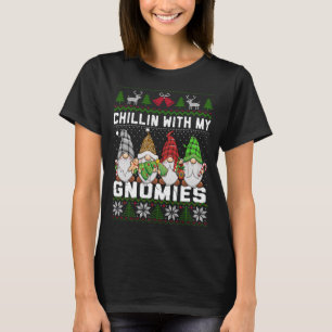 Chillin With My Gnomies Christmas Cute Gnomes Ugly T-Shirt