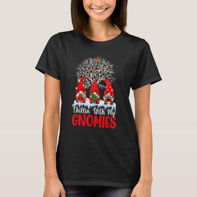 Chillin With My Gnomies Christmas Family Gnome Xma T-Shirt (Front)