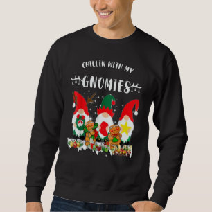 Chillin With My Gnomies Christmas Xmas Pajamas Gno Sweatshirt