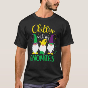 Chillin With My Gnomies Cute Gnome Mardi Gras Carn T-Shirt