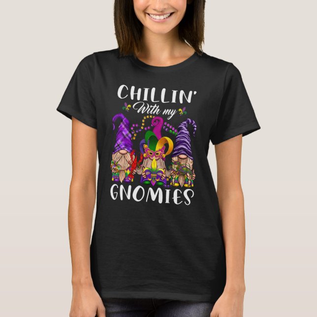 Chillin With My Gnomies Cute Gnome Mardi Gras Carn T-Shirt (Front)