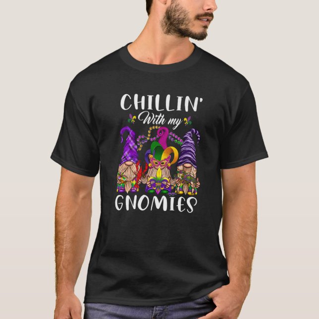 Chillin With My Gnomies Cute Gnome Mardi Gras Carn T-Shirt (Front)