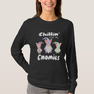 Chillin With My Gnomies Easter Day Rabbit Happy Ea T-Shirt