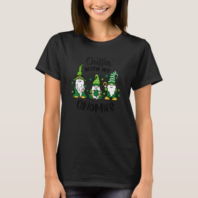 Chillin' With My Gnomies Green Shamrock St. Patric T-Shirt (Front)