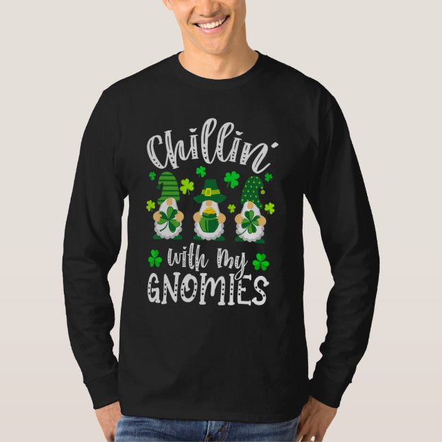 Chillin' With My Gnomies Green Shamrock St. Patric T-Shirt (Front)