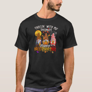 Chillin with my Gnomies Happy Hallothanksmas Chris T-Shirt