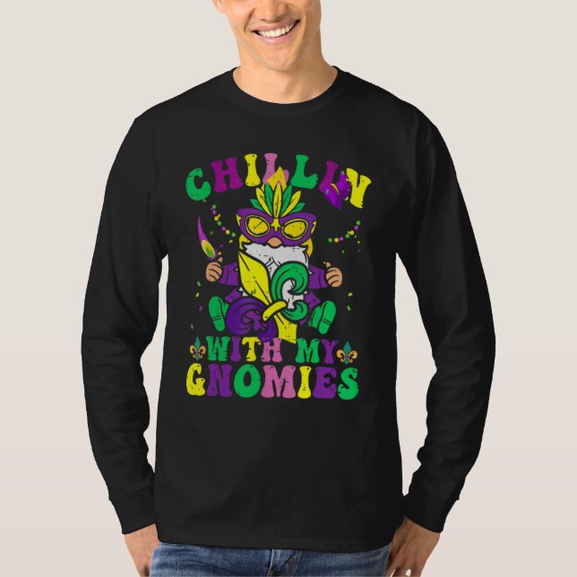 Chillin With My Gnomies Mardi Gras Carnival New Or T-Shirt (Front)