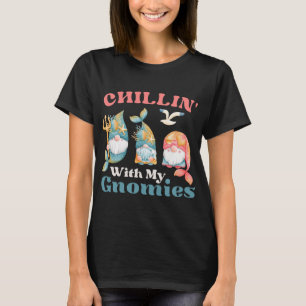 Chillin with my gnomies Ocean mermaid gnomes T-Shirt