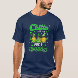 Chillin' With My Gnomies Pre K Happy St Patricks D T-Shirt