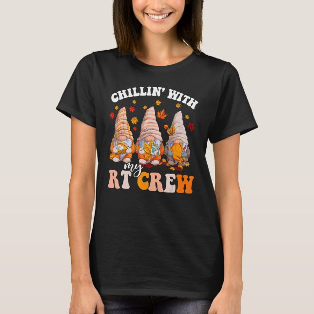 Chillin' With My Gnomies RT Crew Fall Vibes Autumn T-Shirt (Front)