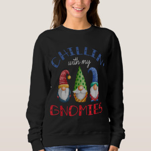 Chillin With My Gnomies Santa Claus Garden Gnome C Sweatshirt