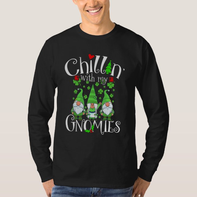 Chillin With My Gnomies, St. Patrick Day Gnomes Ga T-Shirt (Front)