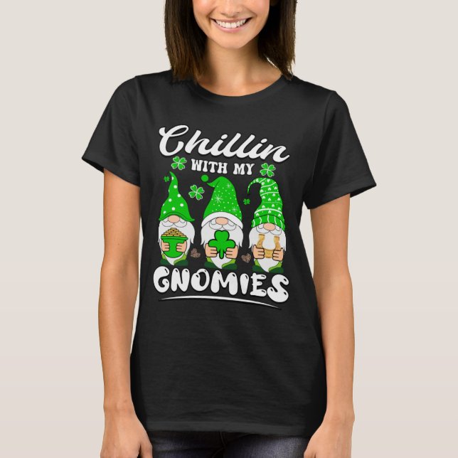 Chillin With My Gnomies St Patricks Day Gnome Sham T-Shirt (Front)