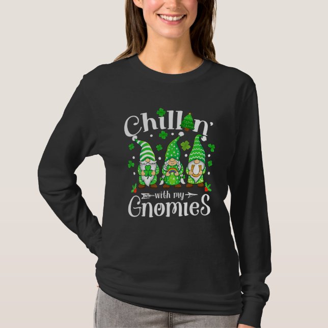 Chillin With My Gnomies St Patricks Day Shamrock I T-Shirt (Front)
