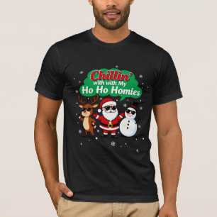 Chillin’ with My Ho Ho Homies   Funny Christmas Ca T-Shirt