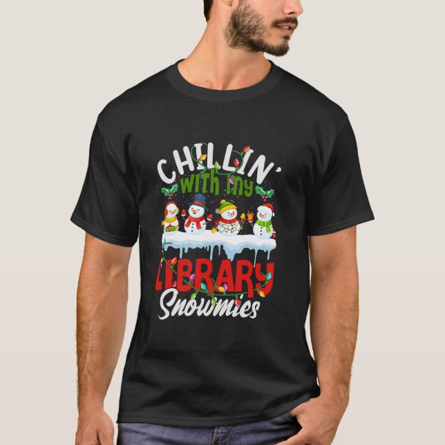 Chillin With My Library Snowmies Christmas Library T-Shirt (Front)