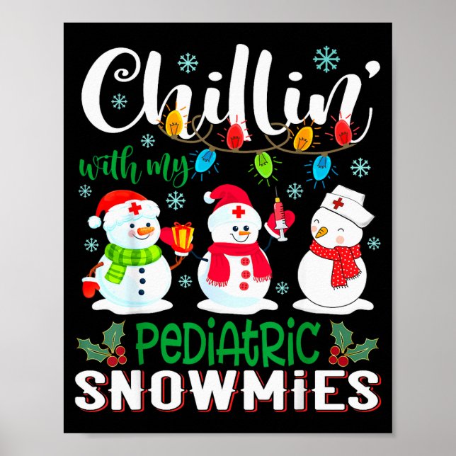 Chillin With My Paediatrics Snowmies Nurse Light C Poster (Front)