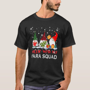 Chillin' With My Para Squad Gnomies Paraprofession T-Shirt