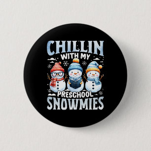 Chillin With My Preschool Snowmies Xmas Gifts Back 6 Cm Round Badge