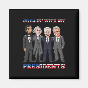 Chillin With My Presidents 4th Of July Patriotic U Magnet
