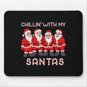 Chillin With My Santas Christmas Boys Girls Kids X Mouse Pad