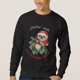 Chillin with my Slothmas Spirit Cute Sloth  Sweatshirt