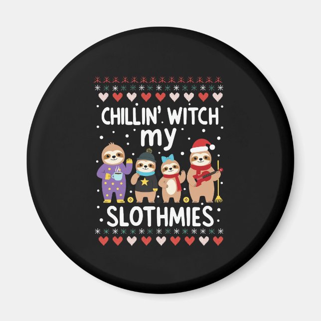 Chillin With My Slothmies Funny Sloth Ugly Christm Magnet (Front)