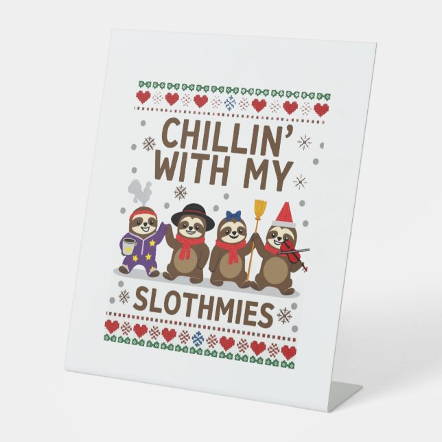 Chillin With My Slothmies Funny Sloth Ugly Christm Pedestal Sign (Front)