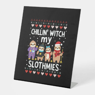 Chillin With My Slothmies Funny Sloth Ugly Christm Pedestal Sign