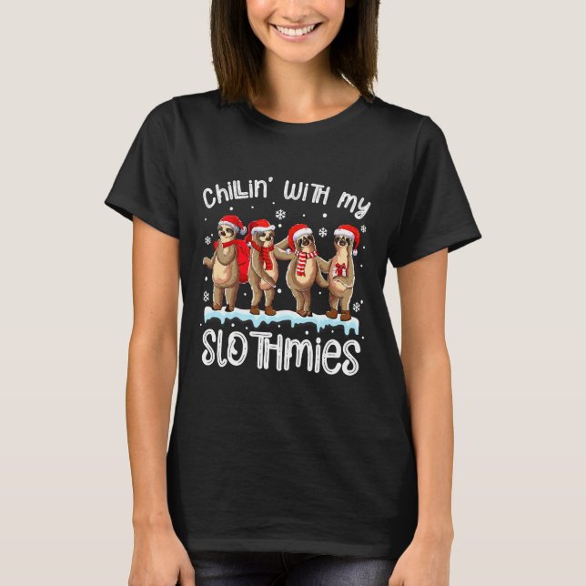 Chillin With My Slothmies Sloth T-Shirt (Front)