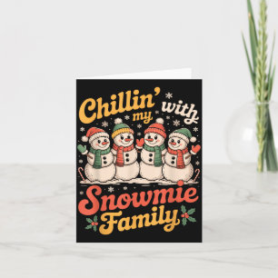 Chillin With My Snowmie Family Snowmies Matching T Thank You Card