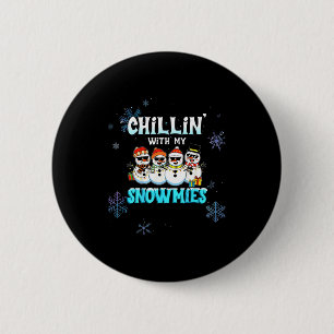 Chillin With My Snowmie Women Christmas Snowman Te 6 Cm Round Badge