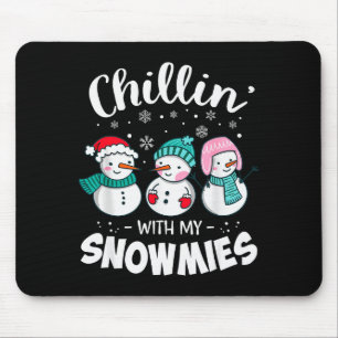 Chillin With My Snowmie Women Christmas Snowman Te Mouse Pad
