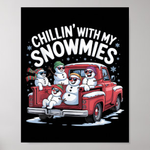 Chillin With My Snowmies Ckup Truck Snowman Christ Poster