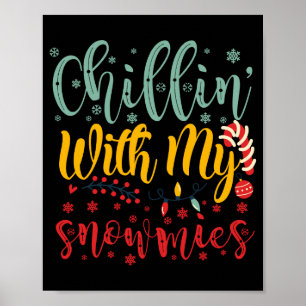 Chillin With My Snowmies Cute Funny Christmas T Sh Poster