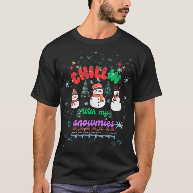 Chillin With My Snowmies -Cute Snowman Christmas  T-Shirt (Front)