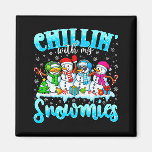 Chillin’ With My Snowmies Funny Christmas Snowman  Magnet