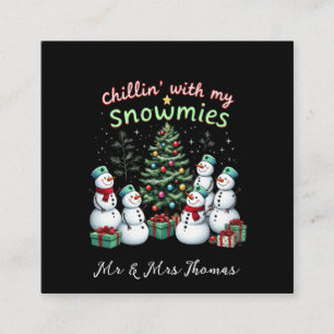 Chillin' with My Snowmies Funny Christmas Snowman Square Business Card